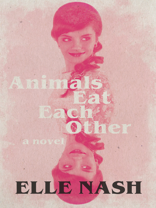 Title details for Animals Eat Each Other by Elle Nash - Available